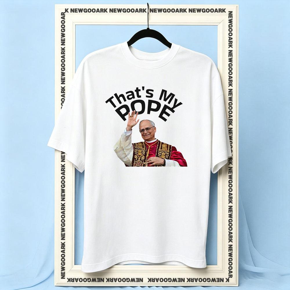 Pope Leo XIV Thats My Pope tshirt Women Unisex Casual cotton printed t shirts Adult Oneck summer outdoors tee Trending