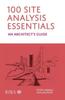 The 100 Site Analysis Essentials : An Architect's Guide Book