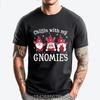 Chillin With My Gnomies Christmas Family Friend Gnomes Casual Graphic Tees Loose Fit Soft Printed T-shirt