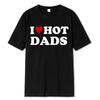 Смешные футболки с красными сердечками I Love Hot Dads, графическая уличная одежда с коротким рукавом и круглым вырезом, футболка Harajuku, мужская/женская одежда