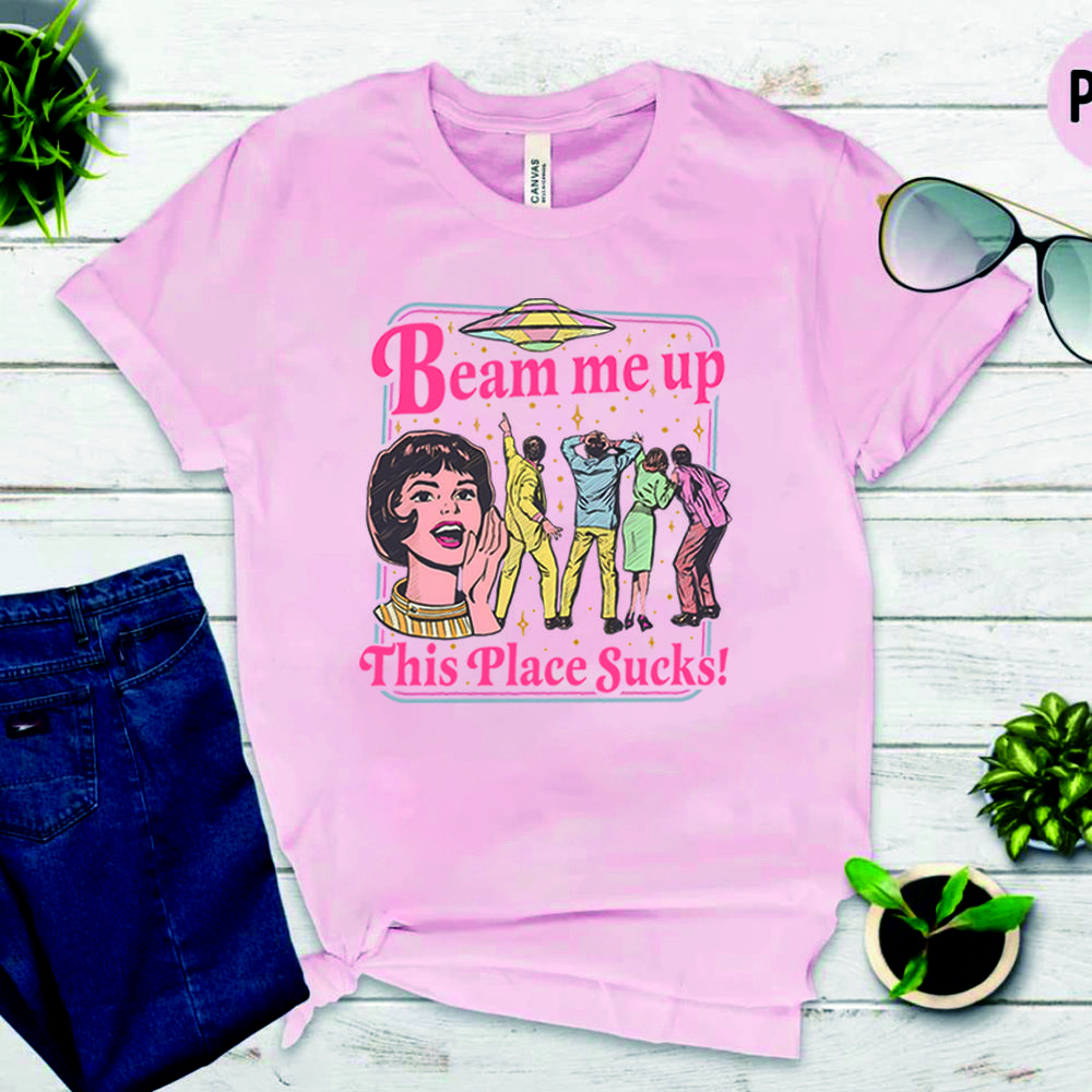 Vintage Beam Me Up This Place Sucks Tshirt Funny Space Humor Tshirt Trending Movie ST5 Movie Tshirt Unisex Short Sleeves Tops