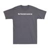 My Therapist Gave Up Funny Adult Sarcastic Joke Unisexs Tshirt