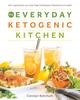The The Everyday Ketogenic Kitchen : 150+ Inspirational Low-Carb, High-Fat Recipes To Maximize Your Health Book