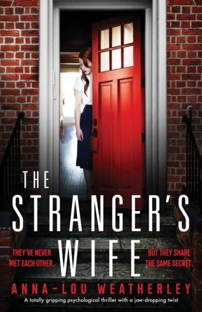 Книга The Stranger's Wife : A Totally Gripping Psychological Thriller with a Jaw-dropping Twist