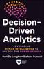 The Decision-Driven Analytics : Leveraging Human Intelligence To Unlock the Power of Data Book