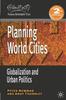 The Planning World Cities : Globalization and Urban Politics Book