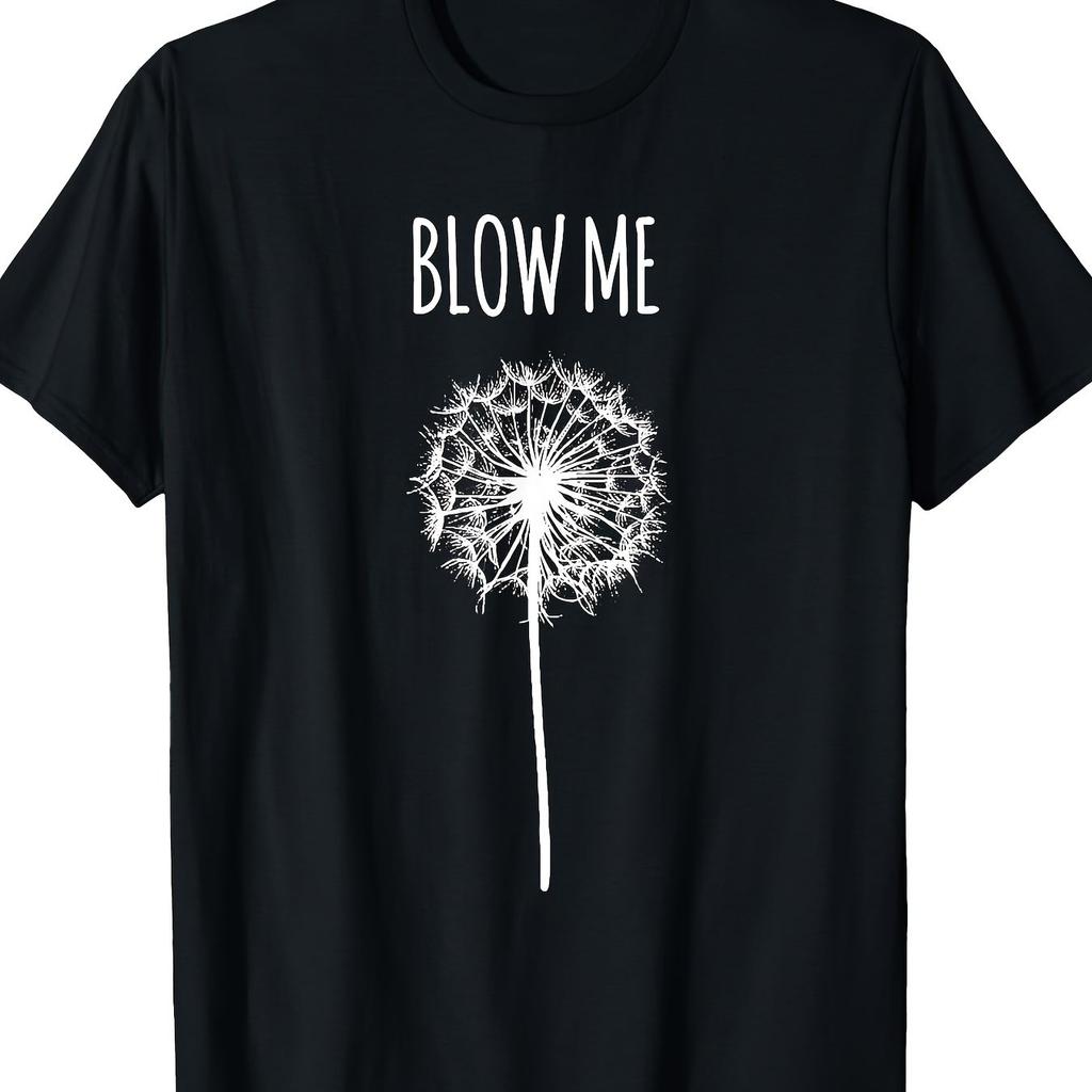 Blow Me Dandelion Graphic Tee Soft Cotton TShirt Casual Print Round Neck Tee for Men Women