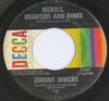 7inch Record JOHNNY WRIGHT - Nickels, Quarters and Dimes / Is Lo 31927 Decca US Folk Used
