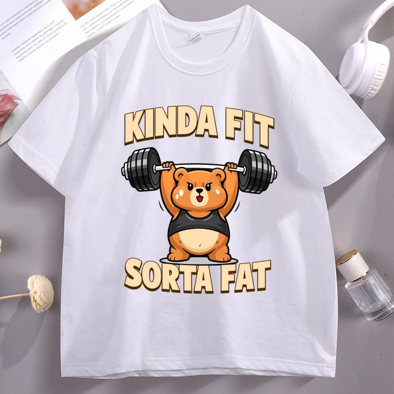 Funny Kinda Fit Sorta Fat Graphic T Shirts Unisex Women Cotton Short Sleeve Round Neck Tshirt Weightlifting Pritned T Shirt Clothes