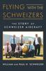 Книга Flying with the Schweizers : The Story of Schweizer Aircraft