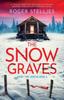 Книга The Snow Graves : A Totally Addictive and Unputdownable Mystery Thriller and Suspense Novel : 5