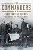 Книга The Commanders : Civil War Generals Who Shaped the American West