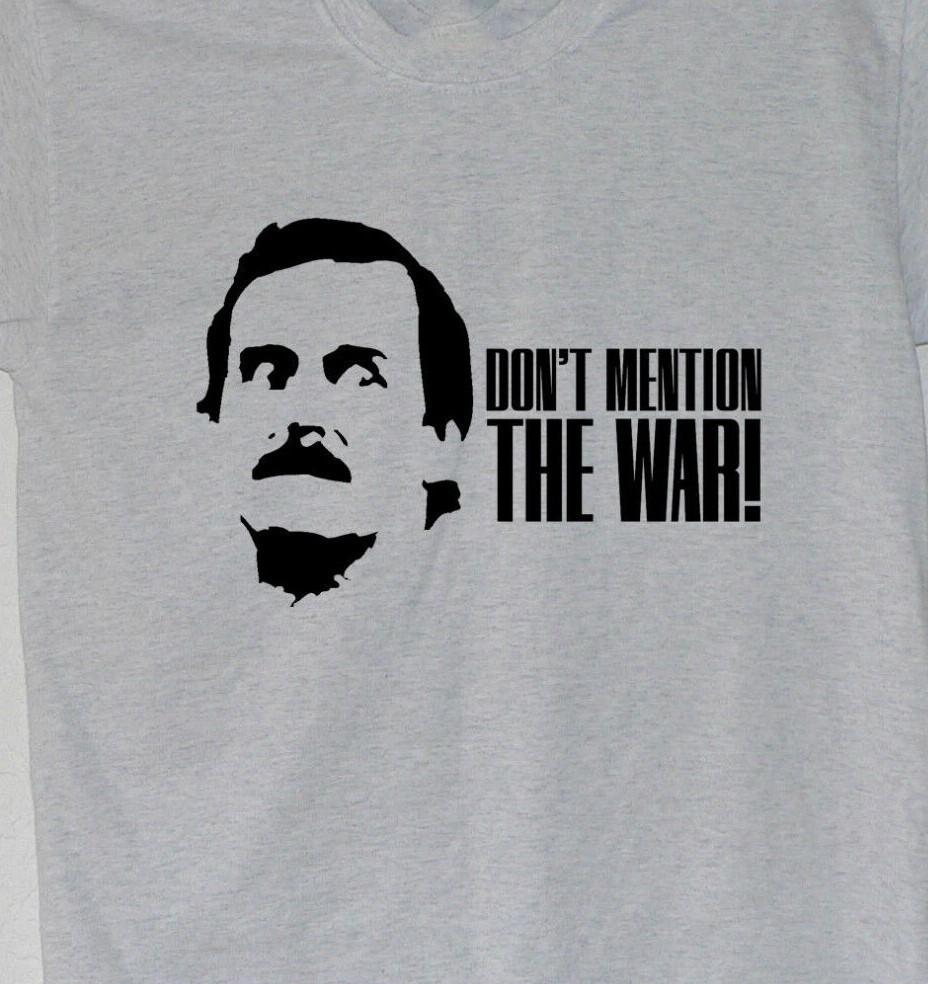Fawlty Towers Dont Mention the War Shirt Sport Gray Unisex S-5XL ND1412 Unisex T-Shirt