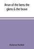 Книга Arran Of The Bens The Glens The Brave by Mackenzie MacBride - Paperback