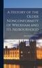 Книга A History of the Older Nonconformity of Wrexham and Its Neibourhood