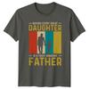 Behind Every Great Daughter Is Unisexs TShirt Father Daughter Family Fathers Day