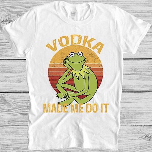 Frog Vodka Made Me Do It Day Drinking Meme Music Funny Gift Tee T Shirt M941 Unisex T-Shirt