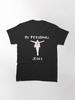My Personal Jesus Classic T-Shirt