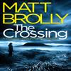 The Crossing by Matt Brolly Paperback Book 9781542006156