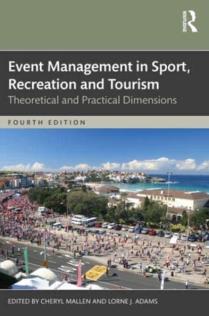 The Event Management In Sport, Recreation, and Tourism : Theoretical and Practical Dimensions Book