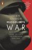 Книга Mussolini's War : Fascist Italy from Triumph To Collapse, 1935-1943