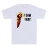 I Saw That Funny Quote Jesus Meme Christian Gift Novelty Unisexs Cotton Tshirt