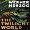 The Twilight World by Werner Herzog Paperback Book 9781529116243