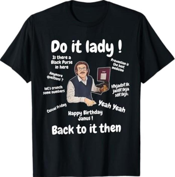 Do it lady ! Chit , Trending funny saying T-Shirt Unisex T-Shirt