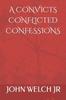 Книга A Convicts Conflicted Confessions