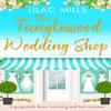 The Tanglewood Wedding Shop by Lilac Mills Paperback Book 9781788639880