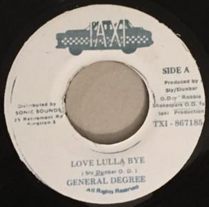 7-дюймовая пластинка GENERAL DEGREE - Love Lulla Bye TXI867185 Taxi Jamaica Регги, Ска и Даб Б/У