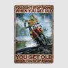 Motocross Man, Dirt Bike – You Get Old When You Stop Riding Vintage Metal Sign Posters Plaques Room Decor Tin Home Decor Wall