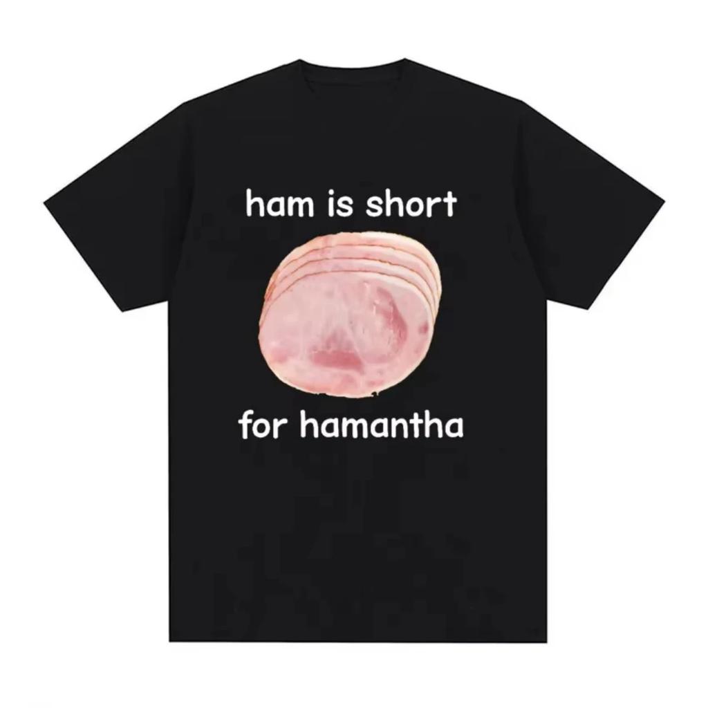 Смешные женские футболки с коротким рукавом Ham Is Short for Hamantha Забавная футболка с графическим принтом Meme Повседневные женские топы с круглым вырезом Футболка