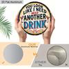 2D Flat Aluminum Funny Home Bar Decor Round Metal Sign - "You Look Like I Need Another Drink" - Vintage Aluminum Wall Art for Man Cave, Pub, Tiki
