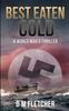 The Best Eaten Cold : A World War 2 Thriller : 1 Book