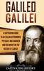 Книга Galileo Galilei : A Captivating Guide To an Italian Astronomer, Physicist, and Engineer and His Impact On the History of Science