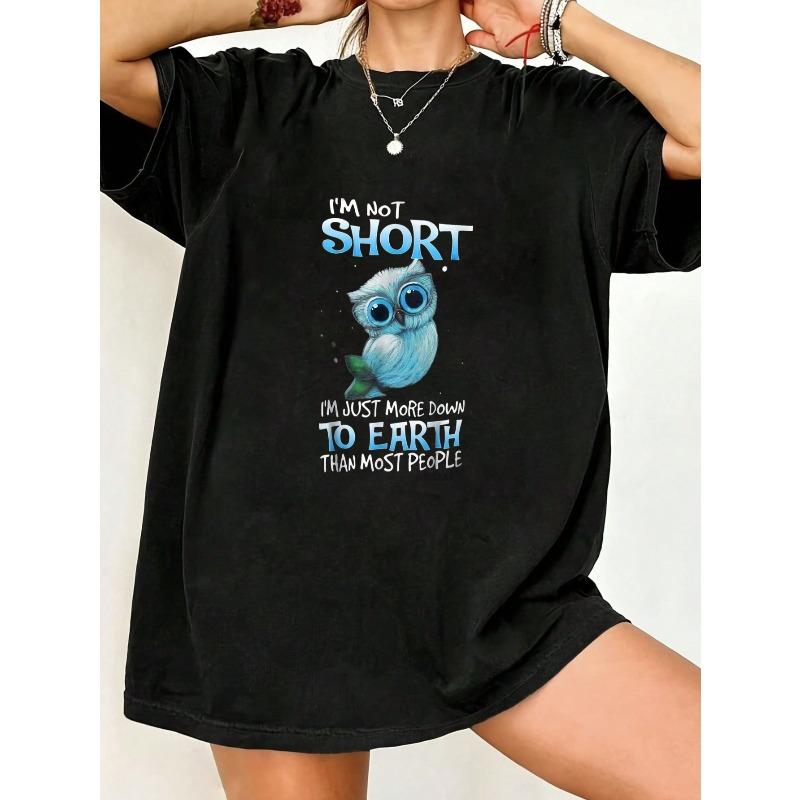Oversized T-Shirt Black Owl And Text I M Not Short I M Just More Down To Earth Than Most People Casual Wear For Women