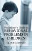 Книга Practitioner's Guide To Behavioral Problems In Children