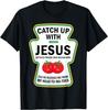 Catch Up With Jesus Funny Christian Ketchup Pun Food Meme T-Shirt