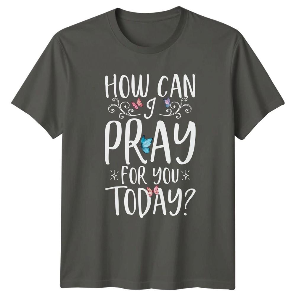 How Can I Pray For TShirt Inspirational Prayer Christian Thinking Of You