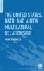 Книга The United States, NATO, and a New Multilateral Relationship