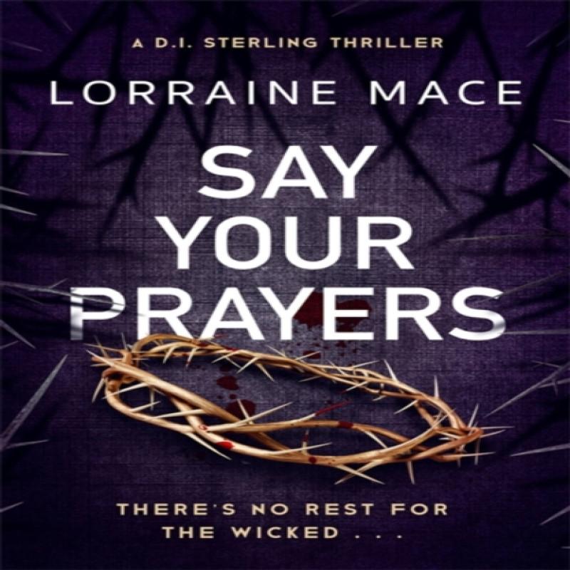 Say Your Prayers by Lorraine Mace Paperback Book 9781472289353