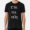 Tr Na Ng - Irish for Land of the Young S To 5XL Made In the AU/USA T-Shirt