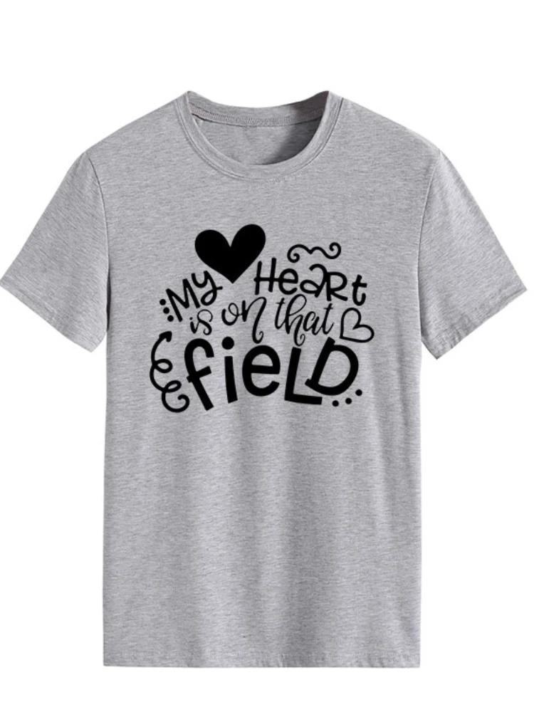 My Heart Is On That Field Print Женская футболка с коротким рукавом и круглым вырезом Свободная женская футболка Женская футболка Топы Camisetas Mujer