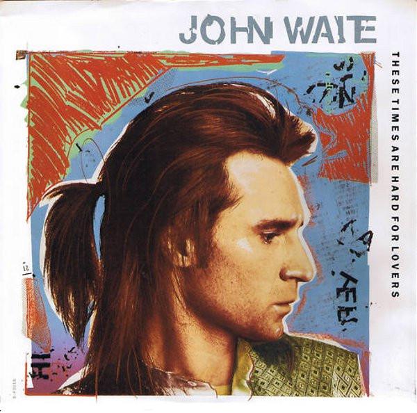 7-дюймовая пластинка JOHN WAITE These Times Are Hard For Lovers B43018 EMI America 1987 США Рок Б/у