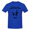 Unisex If They Talk Behind Your Back Fart Funny Gifts T Shirt Streetwear Plus Size Cotton Crewneck Sleeve Custom T Shirts