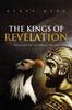 Книга The Kings of Revelation : The Gospel of the End of the Age