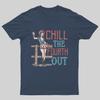 Chill The Fourth Out 4th of July Nerdy T-Shirt