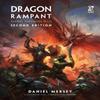 Dragon Rampant Второе издание от Дэниела Мерси Твердый переплет 9781472868640