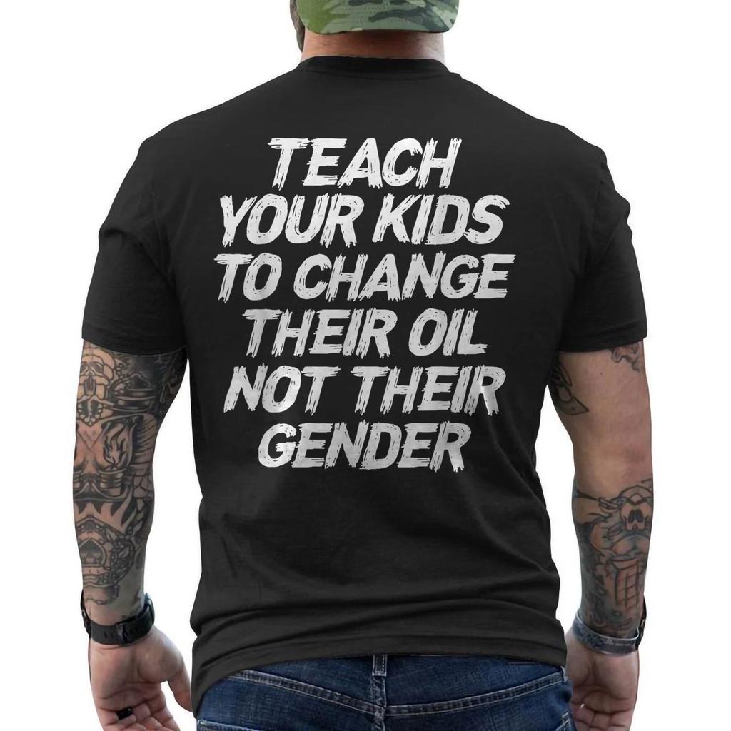 Teach Your Kids To Change Their Oil Not Their Gender Funny Retro ON BACK T-Shirt